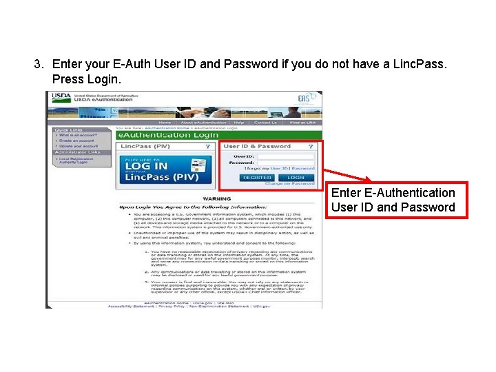 3. Enter your E-Auth User ID and Password if you do not have a