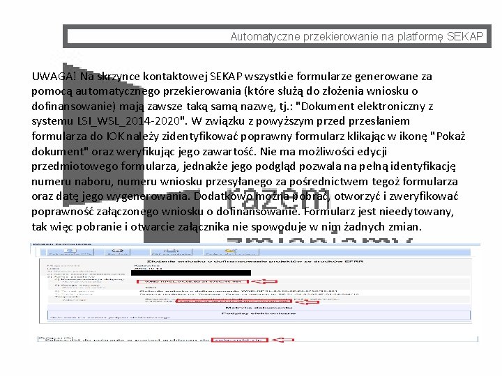 Automatyczne przekierowanie na platformę SEKAP UWAGA! Na skrzynce kontaktowej SEKAP wszystkie formularze generowane za