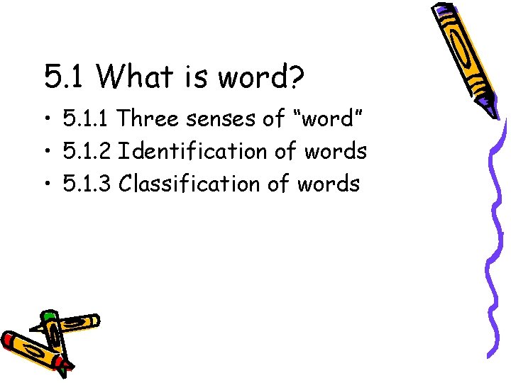 5. 1 What is word? • 5. 1. 1 Three senses of “word” •