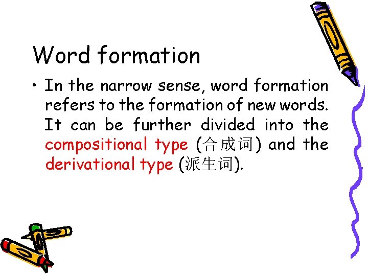 Word formation • In the narrow sense, word formation refers to the formation of