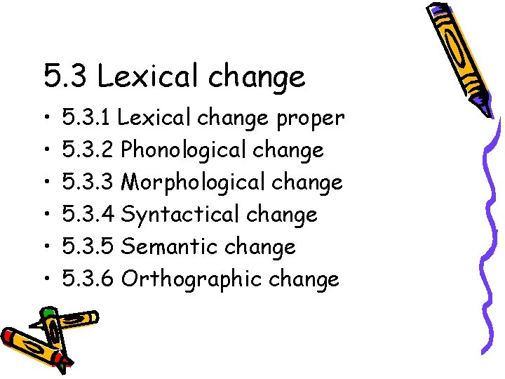 5. 3 Lexical change • • • 5. 3. 1 Lexical change proper 5.