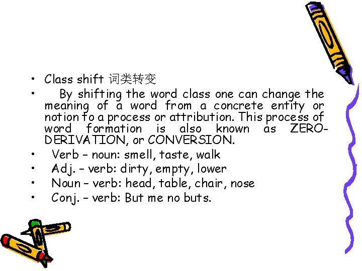  • Class shift 词类转变 • By shifting the word class one can change