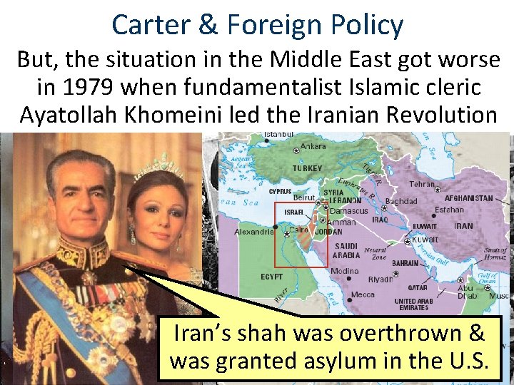 Carter & Foreign Policy But, the situation in the Middle East got worse in