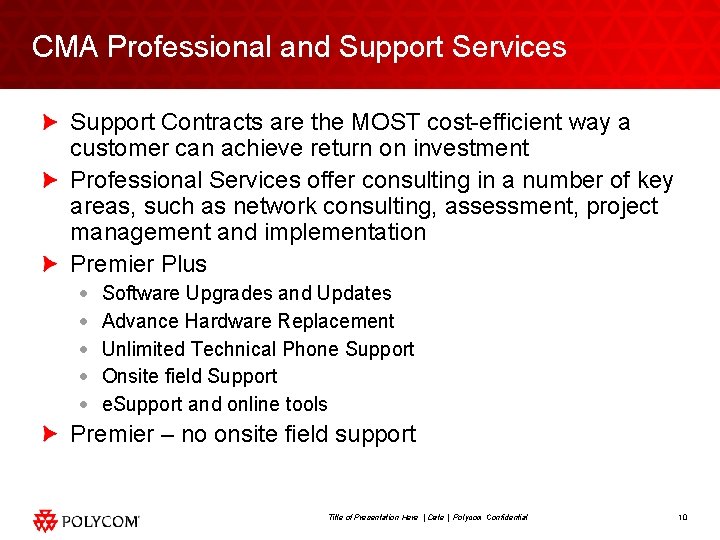 CMA Professional and Support Services Support Contracts are the MOST cost-efficient way a customer