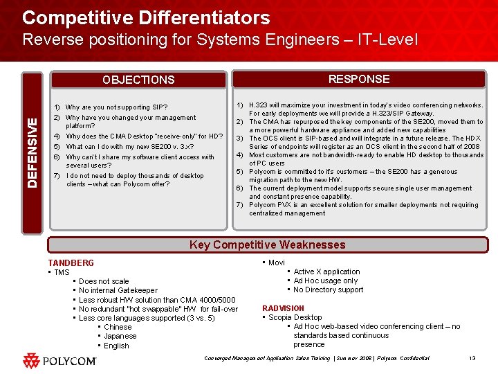 Competitive Differentiators DEFENSIVE Reverse positioning for Systems Engineers – IT-Level OBJECTIONS RESPONSE 1) Why