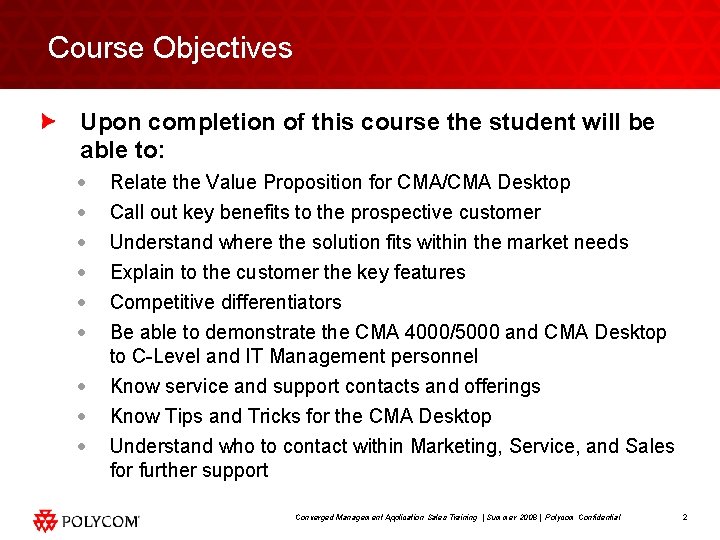 Course Objectives Upon completion of this course the student will be able to: ·