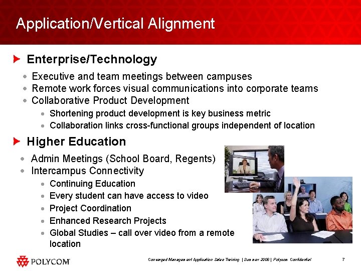 Application/Vertical Alignment Enterprise/Technology · Executive and team meetings between campuses · Remote work forces