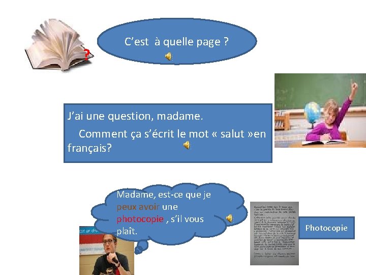 ? C’est à quelle page ? J’ai une question, madame. Comment ça s’écrit le