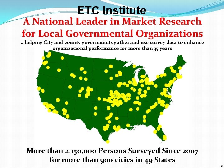 ETC Institute A National Leader in Market Research for Local Governmental Organizations …helping City