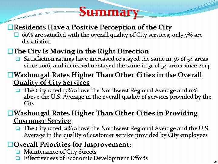 Summary �Residents Have a Positive Perception of the City q 60% are satisfied with