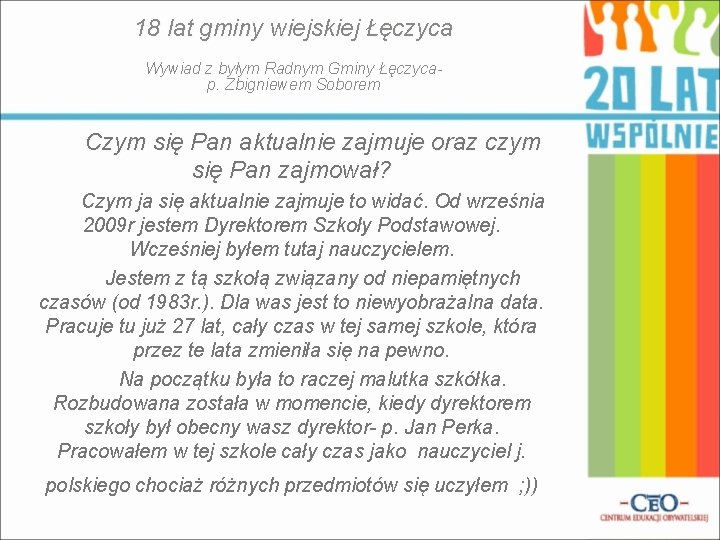 18 lat gminy wiejskiej Łęczyca Wywiad z byłym Radnym Gminy Łęczycap. Zbigniewem Soborem Czym 18 lat gminy wiejskiej Łęczyca Wywiad z byłym Radnym Gminy Łęczycap. Zbigniewem Soborem Czym