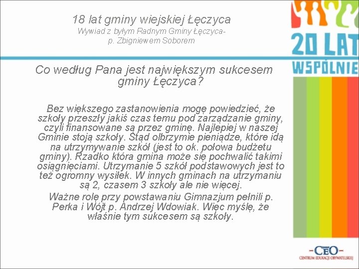 18 lat gminy wiejskiej Łęczyca Wywiad z byłym Radnym Gminy Łęczycap. Zbigniewem Soborem Co 18 lat gminy wiejskiej Łęczyca Wywiad z byłym Radnym Gminy Łęczycap. Zbigniewem Soborem Co