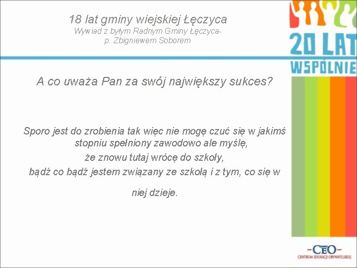 18 lat gminy wiejskiej Łęczyca Wywiad z byłym Radnym Gminy Łęczycap. Zbigniewem Soborem A 18 lat gminy wiejskiej Łęczyca Wywiad z byłym Radnym Gminy Łęczycap. Zbigniewem Soborem A