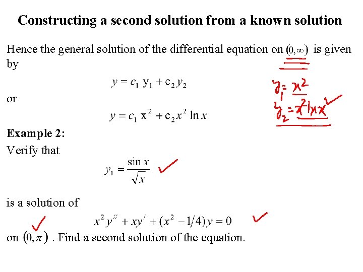 Constructing a second solution from a known solution Hence the general solution of the