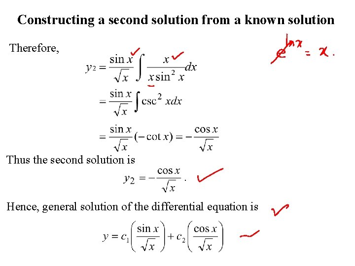 Constructing a second solution from a known solution Therefore, Thus the second solution is.