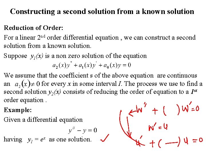 Constructing a second solution from a known solution Reduction of Order: For a linear