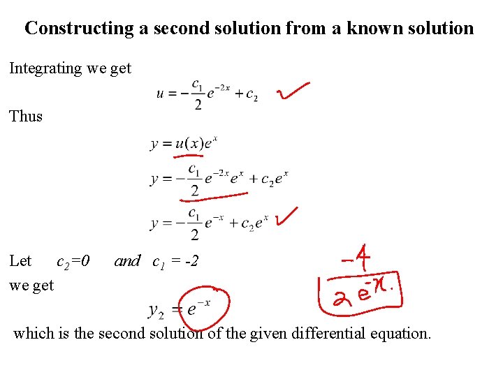 Constructing a second solution from a known solution Integrating we get Thus Let c