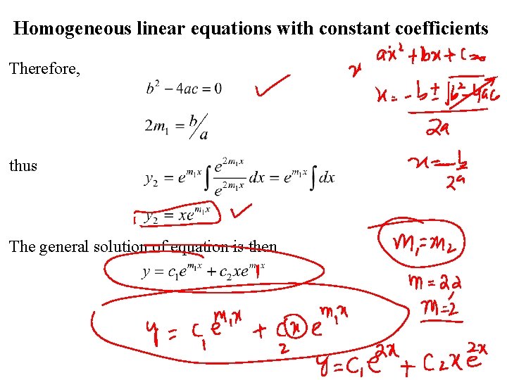 Homogeneous linear equations with constant coefficients Therefore, thus The general solution of equation is