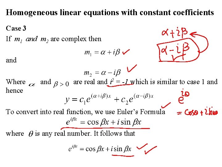 Homogeneous linear equations with constant coefficients Case 3 If m 1 and m 2