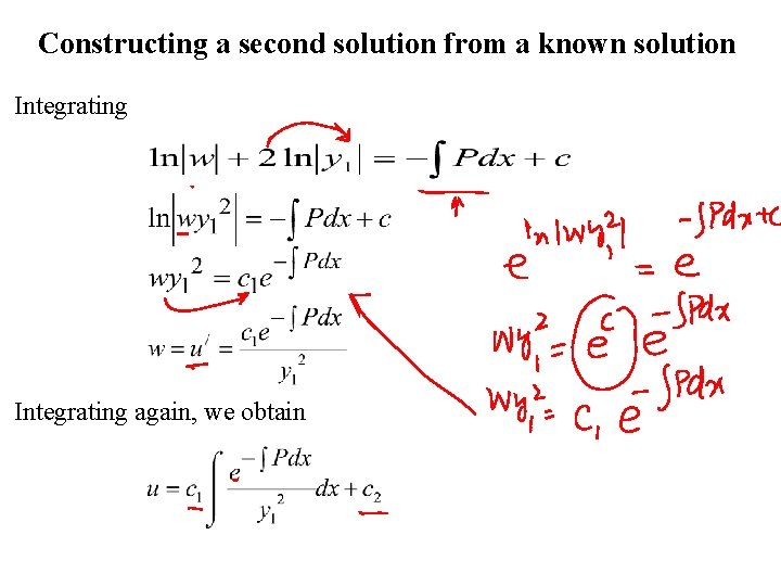 Constructing a second solution from a known solution Integrating again, we obtain 