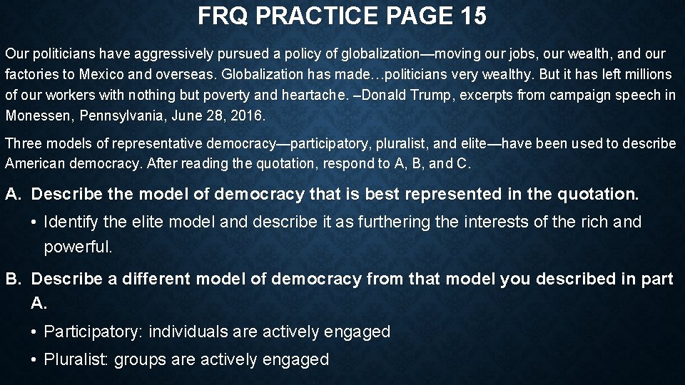 FRQ PRACTICE PAGE 15 Our politicians have aggressively pursued a policy of globalization—moving our