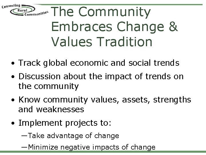 The Community Embraces Change & Values Tradition • Track global economic and social trends