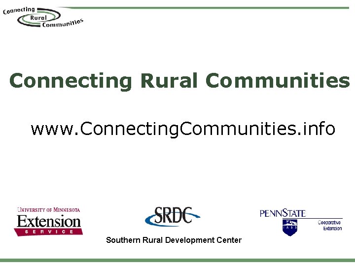 Connecting Rural Communities www. Connecting. Communities. info Connecting Rural Communities Southern Rural Development Center