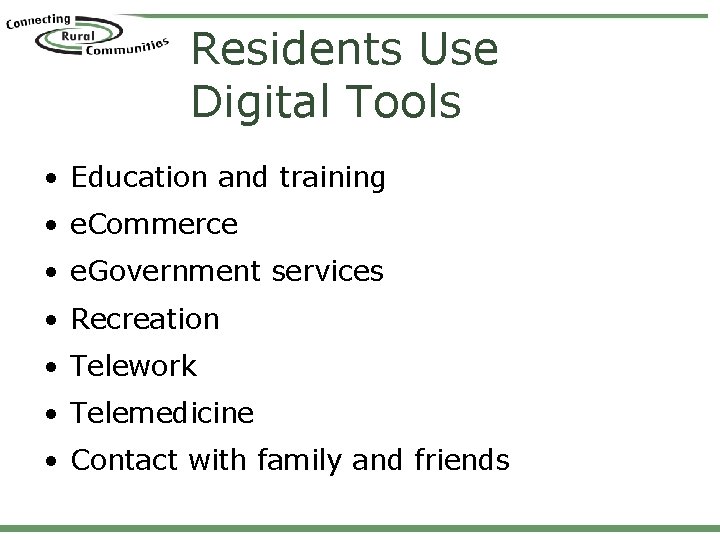 Residents Use Digital Tools • Education and training • e. Commerce • e. Government