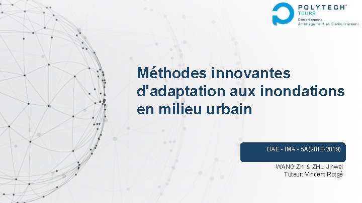 Méthodes innovantes d'adaptation aux inondations en milieu urbain DAE - IMA - 5 A(2018