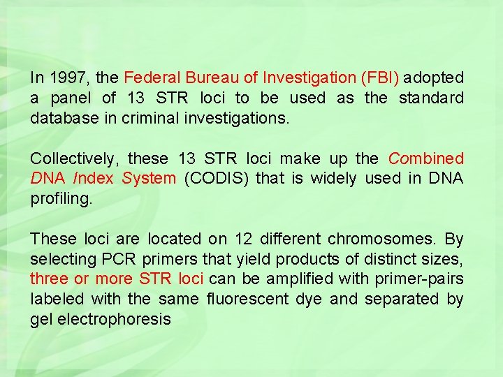 In 1997, the Federal Bureau of Investigation (FBI) adopted a panel of 13 STR
