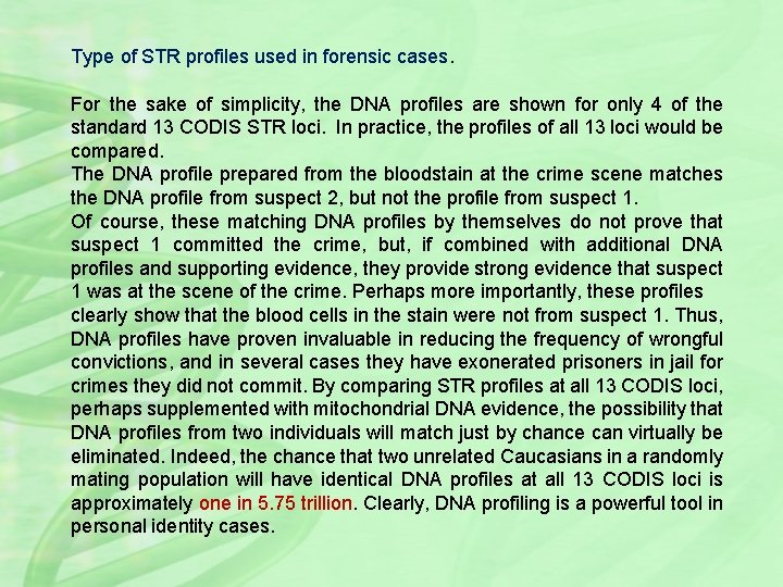 Type of STR profiles used in forensic cases. For the sake of simplicity, the
