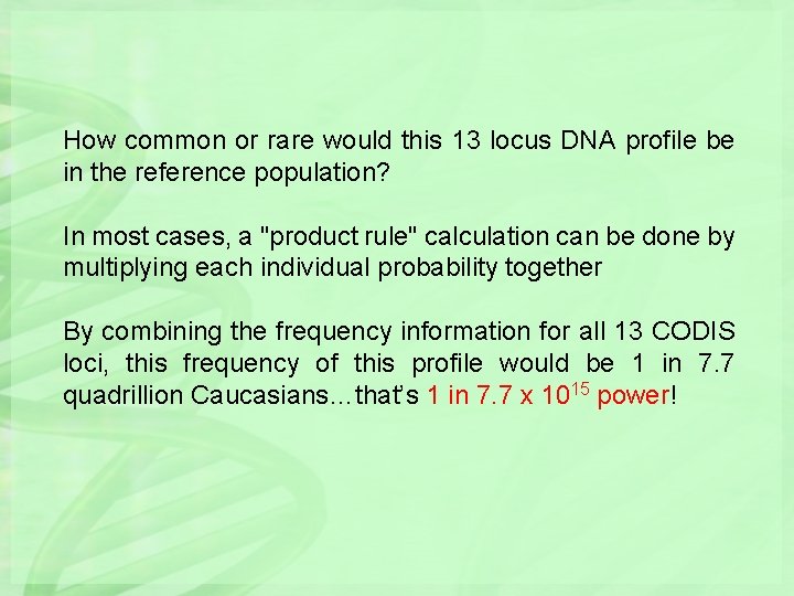 How common or rare would this 13 locus DNA profile be in the reference