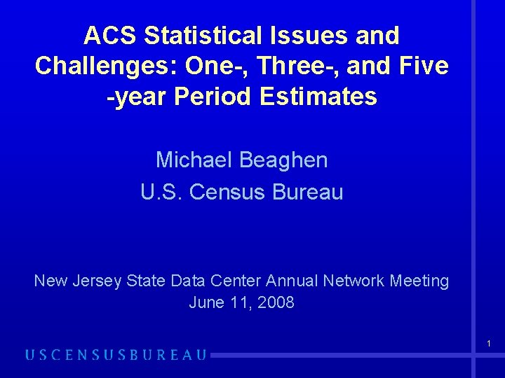 ACS Statistical Issues and Challenges One Three and