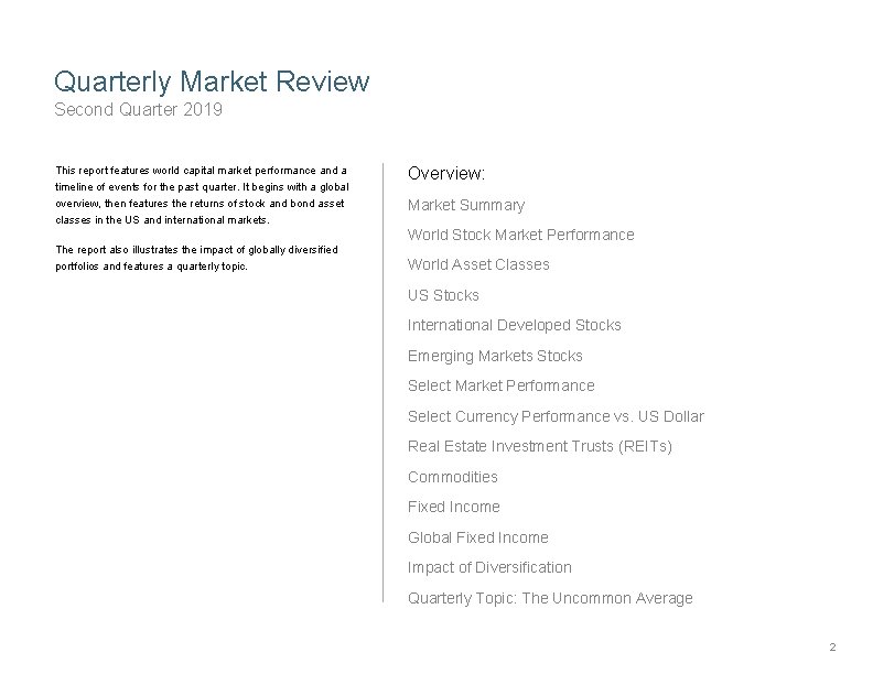 Quarterly Market Review Second Quarter 2019 This report features world capital market performance and