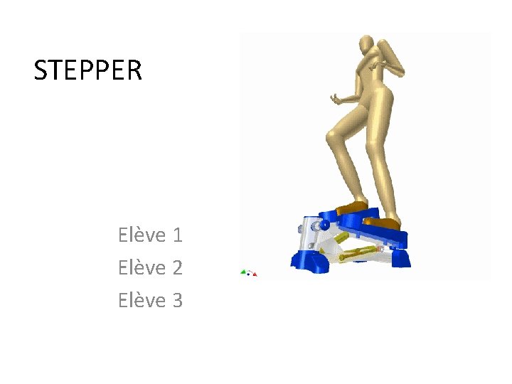 STEPPER Elève 1 Elève 2 Elève 3 