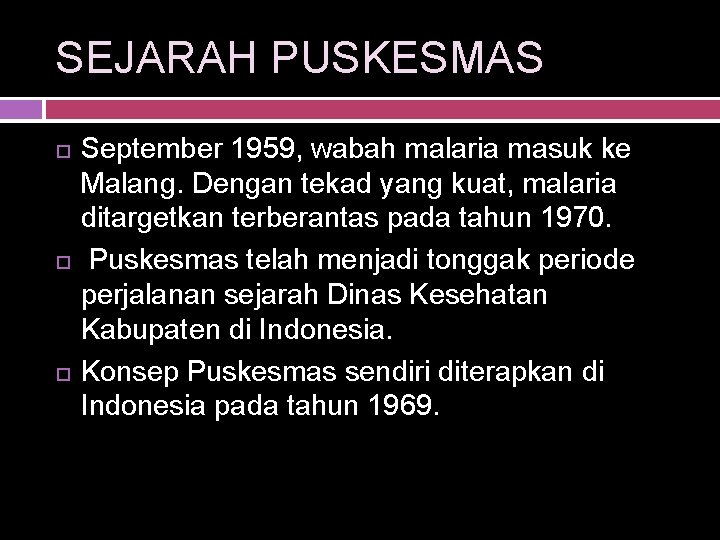 SEJARAH PUSKESMAS September 1959, wabah malaria masuk ke Malang. Dengan tekad yang kuat, malaria