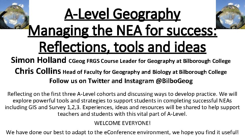 A-Level Geography Managing the NEA for success: Reflections, tools and ideas Simon Holland CGeog