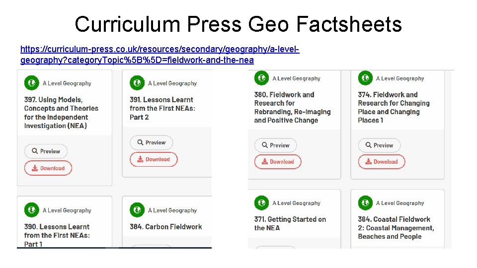 Curriculum Press Geo Factsheets https: //curriculum-press. co. uk/resources/secondary/geography/a-levelgeography? category. Topic%5 B%5 D=fieldwork-and-the-nea 