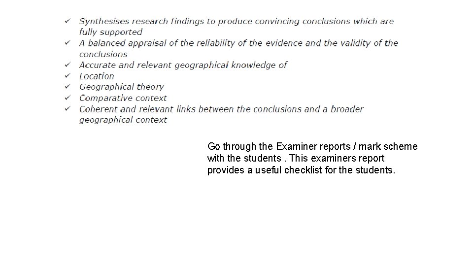 Go through the Examiner reports / mark scheme with the students. This examiners report