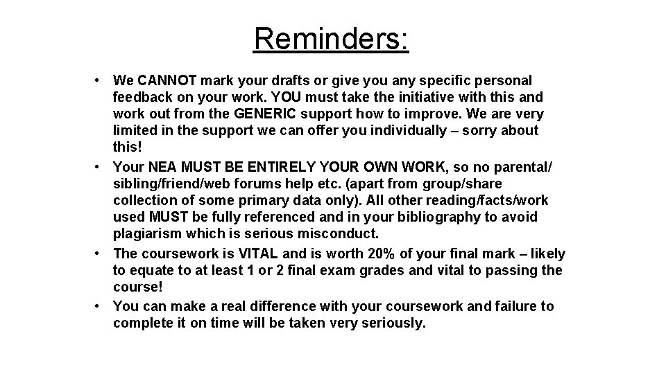 Reminders: • We CANNOT mark your drafts or give you any specific personal feedback
