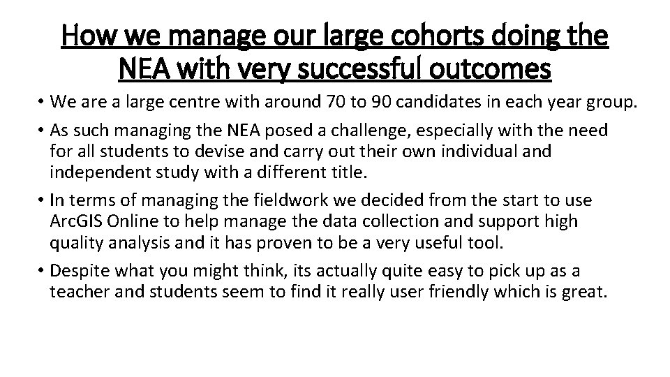 How we manage our large cohorts doing the NEA with very successful outcomes •