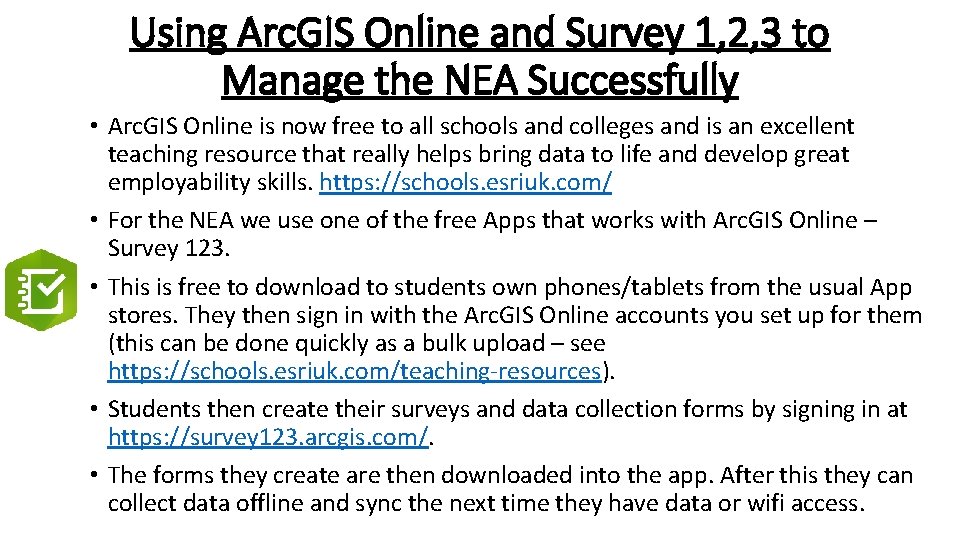Using Arc. GIS Online and Survey 1, 2, 3 to Manage the NEA Successfully