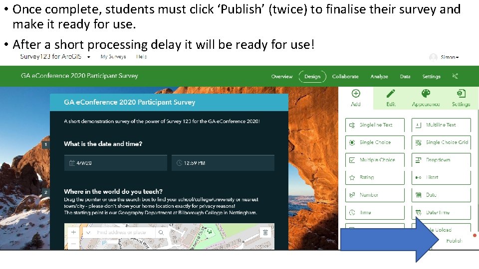  • Once complete, students must click ‘Publish’ (twice) to finalise their survey and