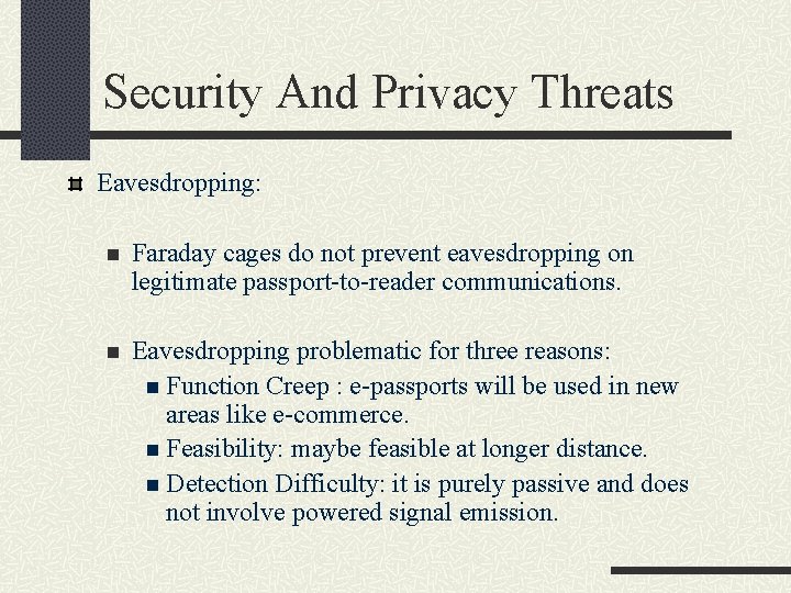 Security And Privacy Threats Eavesdropping: n Faraday cages do not prevent eavesdropping on legitimate