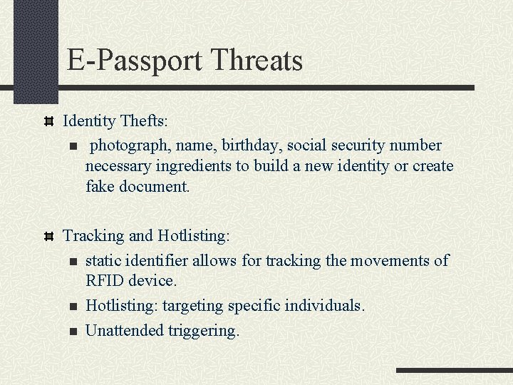 E-Passport Threats Identity Thefts: n photograph, name, birthday, social security number necessary ingredients to