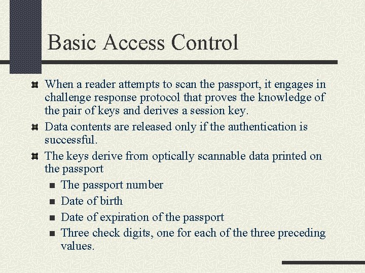 Basic Access Control When a reader attempts to scan the passport, it engages in