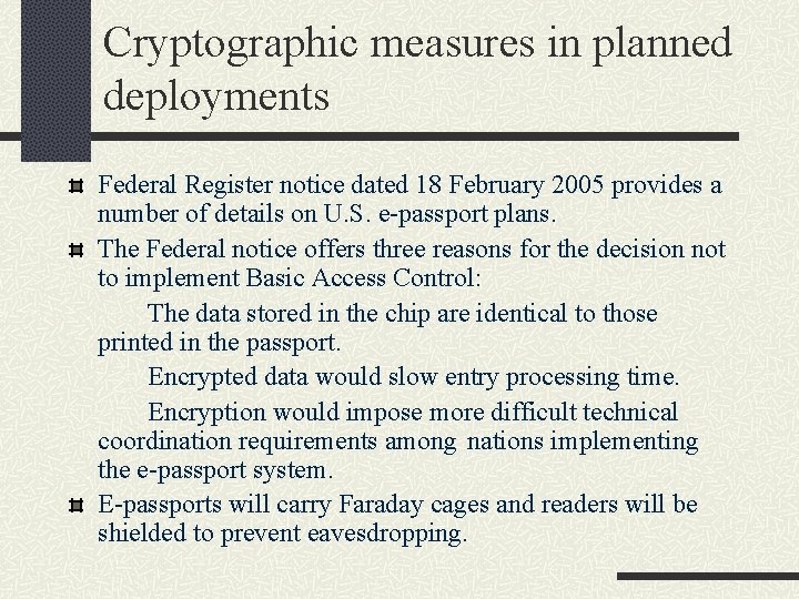 Cryptographic measures in planned deployments Federal Register notice dated 18 February 2005 provides a