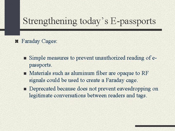 Strengthening today’s E-passports Faraday Cages: n n n Simple measures to prevent unauthorized reading