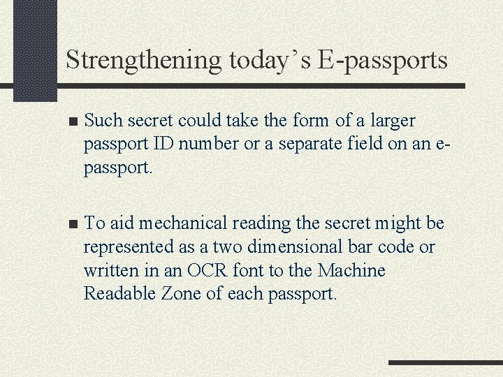 Strengthening today’s E-passports n Such secret could take the form of a larger passport