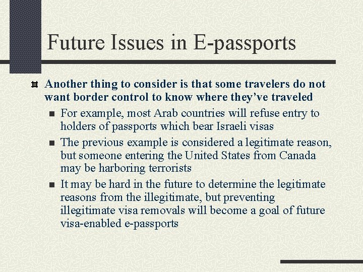 Future Issues in E-passports Another thing to consider is that some travelers do not
